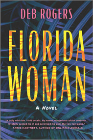 Florida Woman (A Novel) - 9781335455031 by Deb Rogers, 9781335455031