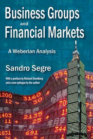 Business Groups and Financial Markets (A Weberian Analysis) - 9781412856850 by Sandro Segre, 9781412856850