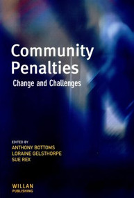 Community Penalties - 9781843920076 by Anthony Bottoms, Loraine Gelsthorpe, Sue Rex, 9781843920076