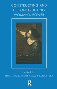 Constructing and Deconstructing Woman's Power - 9781855752917 by Beth J. Seelig, 9781855752917