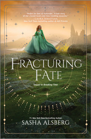 Fracturing Fate by Sasha Alsberg, 9781335453754