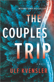 The Couples Trip (A Thriller) - 9781335455000 by Ulf Kvensler, 9781335455000