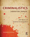 Criminalistics Laboratory Manual (The Basics of Forensic Investigation) by Elizabeth Erickson, 9781455731404