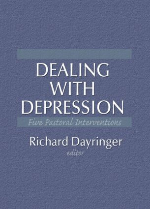 Dealing with Depression (Five Pastoral Interventions) - 9781560249672 by William M Clements, Richard L Dayringer, 9781560249672
