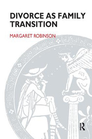 Divorce as Family Transition (When Private Sorrow Becomes A Public Matter) - 9781855751484 by Margaret Robinson, 9781855751484