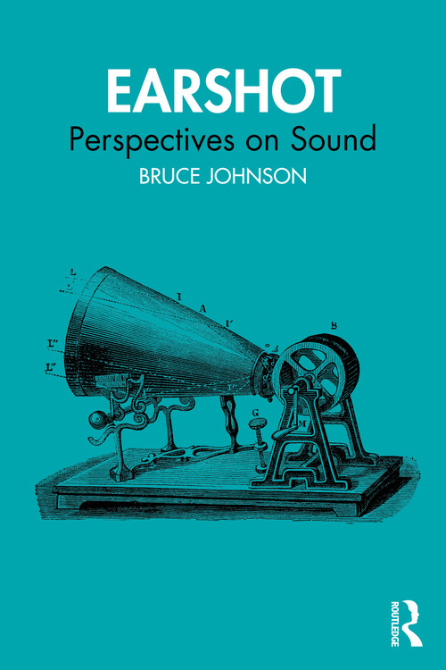 Earshot (Perspectives on Sound) by Bruce Johnson, 9780367487423