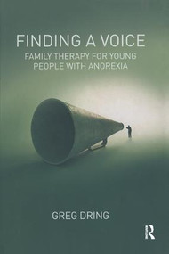 Finding a Voice (Family Therapy for Young People with Anorexia) - 9781782201861 by Greg Dring, 9781782201861
