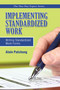 Implementing Standardized Work (Writing Standardized Work Forms) by Alain Patchong, 9781466563544