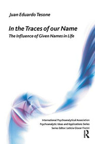 In the Traces of our Name (The Influence of Given Names in Life) - 9781780490274 by Juan Eduardo Tesone, 9781780490274