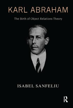 Karl Abraham (The Birth of Object Relations Theory) - 9781782200871 by Isabel Sanfeliu, 9781782200871