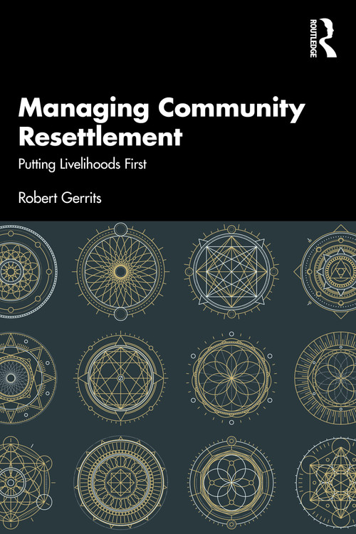 Managing Community Resettlement (Putting Livelihoods First) by Robert Gerrits, 9781032397214
