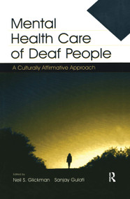 Mental Health Care of Deaf People (A Culturally Affirmative Approach) - 9781138980945 by Neil S. Glickman, Sanjay Gulati, 9781138980945