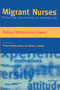 Migrant Nurses (Motivation, Integration and Contribution) by Andrea Winkelmann-Gleed, Roswyn Hakesley-Brown, Karen Atkin, 9781846190070