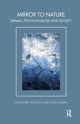 Mirror to Nature (Drama, Psychoanalysis and Society) - 9781855752986 by Margaret Rustin, Michael Rustin, 9781855752986