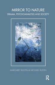 Mirror to Nature (Drama, Psychoanalysis and Society) - 9781855752986 by Margaret Rustin, Michael Rustin, 9781855752986