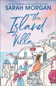 The Island Villa (A Novel) by Sarah Morgan, 9781335006332
