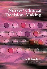 Nurses' Clinical Decision Making by Russell Gurbutt, 9781846190377