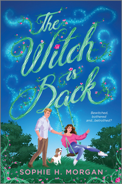 The Witch is Back (An Opposites-Attract Grumpy Sunshine Witch Romance) - 9781335476043 by Sophie H. Morgan, 9781335476043