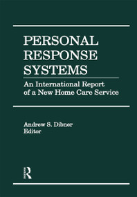 Personal Response Systems (An International Report of a New Home Care Service) - 9781138978232 by Andrew S Dibner, 9781138978232