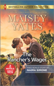 The Rancher's Wager & Ruthless Pride by Maisey Yates, Naima Simone, 9781335473899