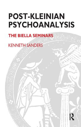 Post-Kleinian Psychoanalysis (The Biella Seminars) - 9781855752498 by Kenneth Sanders, 9781855752498