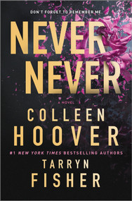 Never Never (A Romantic Suspense Novel of Love and Fate) - 9781335004895 by Colleen Hoover, Tarryn Fisher, 9781335004895