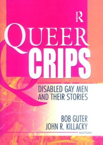 Queer Crips (Disabled Gay Men and Their Stories) - 9781560234579 by Bob Guter, John R Killacky, 9781560234579