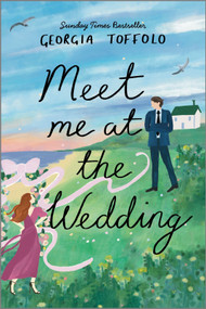 Meet Me at the Wedding by Georgia Toffolo, 9781335458179