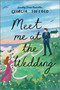 Meet Me at the Wedding by Georgia Toffolo, 9781335458179