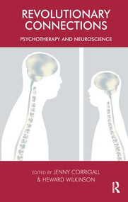 Revolutionary Connections (Psychotherapy and Neuroscience) - 9781855759411 by Jenny Corrigall, Heward Wilkinson, 9781855759411