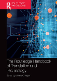 The Routledge Handbook of Translation and Technology by Minako O'Hagan, 9781032475318