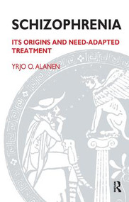 Schizophrenia (Its Origins and Need-Adapted Treatment) - 9781855751569 by Yrjo O. Alanen, 9781855751569
