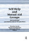 Self-Help and Mutual Aid Groups (International and Multicultural Perspectives) - 9781138996038 by Francine Lavoie, Benjamin Gidron, 9781138996038