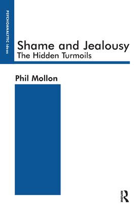 Shame and Jealousy (The Hidden Turmoils) - 9781855759183 by Phil Mollon, 9781855759183