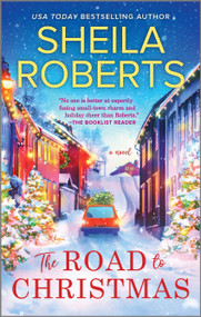 The Road to Christmas (A Novel) by Sheila Roberts, 9780778305255