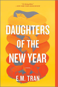 Daughters of the New Year (A Novel) - 9781335016010 by E.M. Tran, 9781335016010