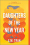 Daughters of the New Year (A Novel) - 9781335016010 by E.M. Tran, 9781335016010