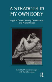 Stranger in My Own Body (Atypical Gender Identity Development and Mental Health) - 9781855751835 by Domenico Di Ceglie, 9781855751835