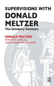 Supervisions with Donald Meltzer (The Simsbury Seminars) - 9781855759534 by Rosa Castella, Lluis Farre, Donald Meltzer, Carlos Tabbia, 9781855759534