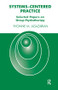 Systems-Centered Practice (Selected Papers on Group Psychotherapy) - 9781855753099 by Yvonne M. Agazarian, 9781855753099