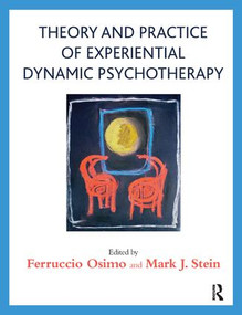 Theory and Practice of Experiential Dynamic Psychotherapy - 9781780490632 by Ferruccio Osimo, Mark J. Stein, 9781780490632