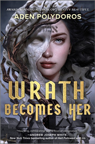 Wrath Becomes Her by Aden Polydoros, 9781335458032