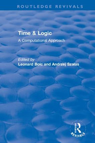 Time & Logic (A Computational Approach) - 9780367336578 by Leonard Bolc, Andrzej Szałas, 9780367336578