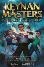 Keynan Masters and the Peerless Magic Crew by DaVaun Sanders, 9781335458049