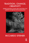 Tradition, Change, Creativity (Repercussions of the New Diaspora on aspects of British Psychoanalysis) - 9781855752511 by Riccardo Steiner, 9781855752511