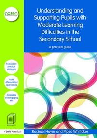 Understanding and Supporting Pupils with Moderate Learning Difficulties in the Secondary School (A practical guide) by Rachael Hayes, Pippa Whittaker, 9781138019102