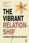The Vibrant Relationship (A Handbook for Couples and Therapists) - 9781855758131 by Kirsten Seidenfaden, Mette Marie Davidsen, Piet Draiby, Ros Draper, 9781855758131