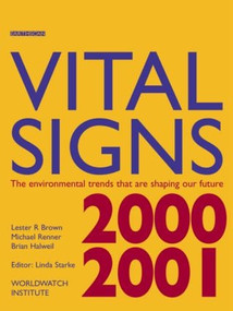 Vital Signs 2000-2001 (The Environmental Trends That Are Shaping Our Future) by Lester R. Brown, Michael Renner, Brian Halweil, 9781853837463