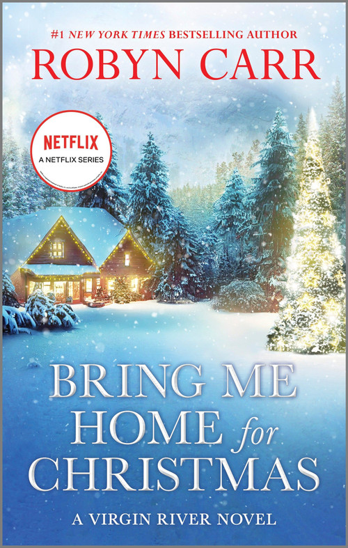 Bring Me Home for Christmas (A Novel) by Robyn Carr, 9780778310860