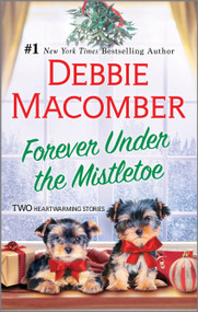 Forever Under the Mistletoe (A Novel) by Debbie Macomber, 9780778334026